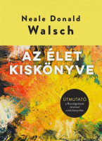 Walsch, Donald : Az élet kiskönyve