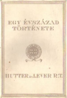 Hutter és Lever Rt. története 1831-1931