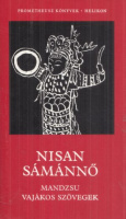 Nisan sámánnő - Mandzsu vajákos szövegek.
