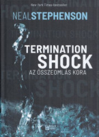 Stephenson, Neal : Termination Shock - Az összeomlás kora