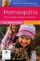 Glück, Walter dr. : Homeopátia - Szelíd gyógymód gyermekeknek. 0-16 éves korig