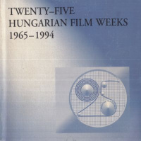 Kézdi-Kovács, Zsolt (Ed.) : Twenty-Five Hungarian Film Weeks (1965-1994)