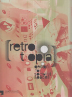 Banz, Claudia (Ed.) : Retrotopia. Design For Socialist Spaces