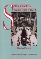 Perrow, Charles : Szervezetszociológia