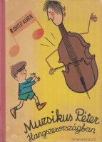 R. Chitz Klára : Muzsikus Péter hangszerországban