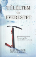 Weathers, Beck - Stephen G. Michaud : Túléltem az Everestet