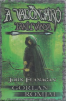 Flanagan, John : A vadonjáró tanítványa 1. - Gorlan romjai
