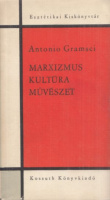Gramsci, Antonio : Marxizmus-kultúra-művészet
