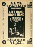 Soós György [Georgivs] (graf.) : Left Hand Right Hand - Industrial Society Movement (Zahgurim & The Colonels. London.)<br>Ráday Klub, 1986. XI.21. 