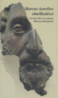 Marcus Aurelius : Elmélkedések / Cassius Dio Cocceinas Marcus-életrajzával