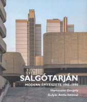 Hartmann Gergely - Gulyás Attila : Salgótarján modern építészet 1945-1990