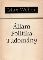 Weber, Max : Állam, Politika, Tudomány