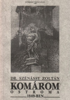Szénássy Zoltán : Komárom ostroma 1849-ben