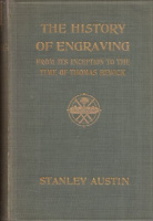 Austin, Stanley : The History of Engraving - from its inception to the time of Thomas Bewick