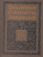 Wolf-Czapek, K. W. (herausg.) : Deutscher Camera Almanach Band VIII.  1912/13