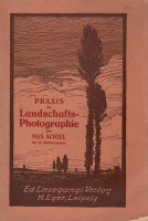 Schiel, Max : Praxis der Landschafts-Photographie