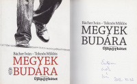Bächer Iván - Teknős Miklós : Megyek Budára - ÚjliPÓTkötet  (Dedikált)