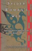 Hazen-Hammond, Susan : Spider Woman's Web - Traditional Native American Tales About Women's Power