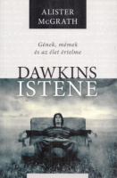 McGrath, Alister  : Dawkins istene - Gének, mémek és az élet értelme 