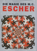 Veldhuysen, W. F. - Locher J. L. : Die Magie des M.C. Escher