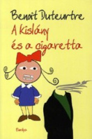 Duteurtre, Benoit : A kislány és a cigaretta