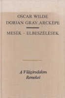 Wilde, Oscar  : Dorian Gray arcképe / Mesék-elbeszélések.