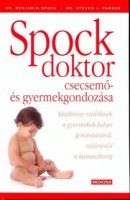 Spock, Benjamin - Parker, Steven J. : Spock doktor csecsemőgondozása