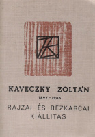 Kaveczky Zoltán 1897-1965 rajzai és rézkarcai  kiállítás