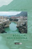 Farkas Barbara - Kiss Péter : Bosznia- Hercegovina. Útikönyv és térkép