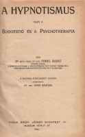 Forel Ágost : A hypnotismus vagy a Suggestió és a Psychoterapia