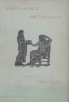Csiky Gergely (összeáll.) : Görög-római mythologia
