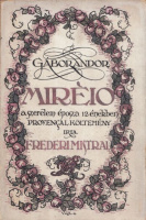 Mistral, Frédéric (írta) - Gábor Andor (ford.) : Mirèio - Provençal költemény (a szerelem éposza 12 énekben)