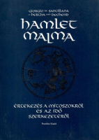 Santillana, Giorgio de - Hertha von Dechend : Hamlet malma - Értekezés a mítoszokról és az idő szerkezetéről