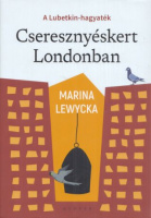 Lewycka, Marina : Cseresznyéskert Londonban - A Lubetkin-hagyaték