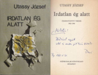 Utassy József : Irdatlan ég alatt - Összegyűjtött versek 1962-1986  (Dedikált)
