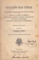 Farkas Elek (szerk.) : Legújabb házi titkár (1898.) - Magyar levelező és önügyvéd