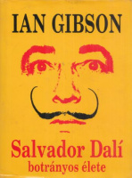 Gibson, Ian : Salvador Dalí botrányos élete