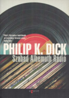 Dick, Philip K. : Szabad Albemuth Rádió