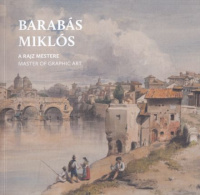 Hessky Orsolya (szerk.) : Barabás Miklós - A rajz mestere / Master of Graphic Art