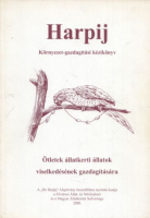Peters, C.T.M. (szerk.) : Harpij - Környezet-gazdagítási kézikönyv. Ötletek állatkerti állatok viselkedésének gazdagítására.