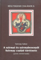 Szirmay Gábor : A szirmai és szirmabesenyői Szirmay család története