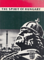 Sisa, Stephen [Sisa István] : The Spirit of Hungary - A Panorama of Hungarian History and Culture
