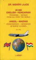 Vasvári Lajos : 20 000 angol-magyar közmondások-mondások az egész világból I-II.