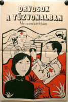 Horkay István (graf.) : Orvosok a tűzvonalban (Tien tuyen goi, 1969.) - Vietnami játékfilm