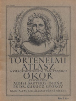 Barthos Indár - Kurucz György (tervezték) : Történelmi atlasz a világtörténelem tanításához - Ókor