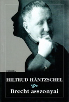 Häntzschel, Hiltrud : Brecht asszonyai
