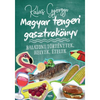 Kalas Györgyi : Magyar tengeri gasztrokönyv