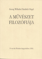 Hegel, G. W. F. : A művészet filozófiája - P. von der Pfordten lejegyzésében (1826)