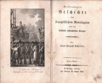Schiller, Karl August : Gedrängte Geschichte der französischen Revoluzion und des dadurch entstandenen Krieges. I.