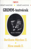 Grimm, Jakob - Wilhelm Grimm : Berühmte Märchen II. - Híres mesék II.